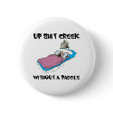 Up Shit Creek Without a Paddle  buttons