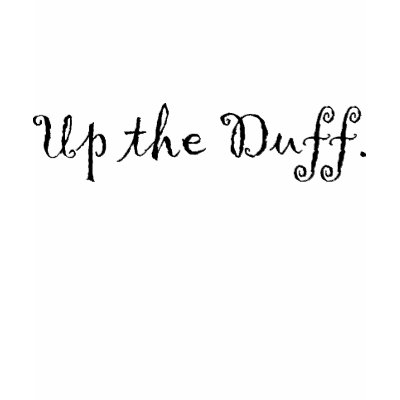 Up the Duff Tshirt by LisaMangel