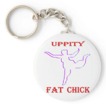 Uppity Fat Chick Key Chain