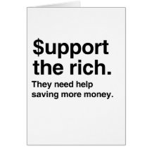 $upport the Rich.png Greeting Cards