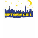UPTOWN GIRL t-shirts