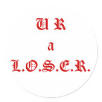 UR a Loser Sticker sticker