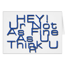 Ur Not As Fine As You Think You Are cards by b2lcreations Ur Not As Fine As You Think You Are cards