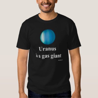 Uranus is a gas giant t shirt