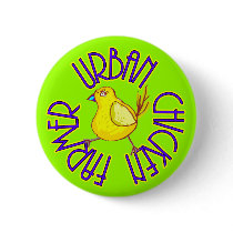 Urban Chicken Farmer Pinback Buttons