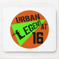 Urban Legend 16th Birthday Gifts Mousepads