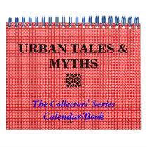 URBAN TALES & MYTHS  the collectors' series Calendar