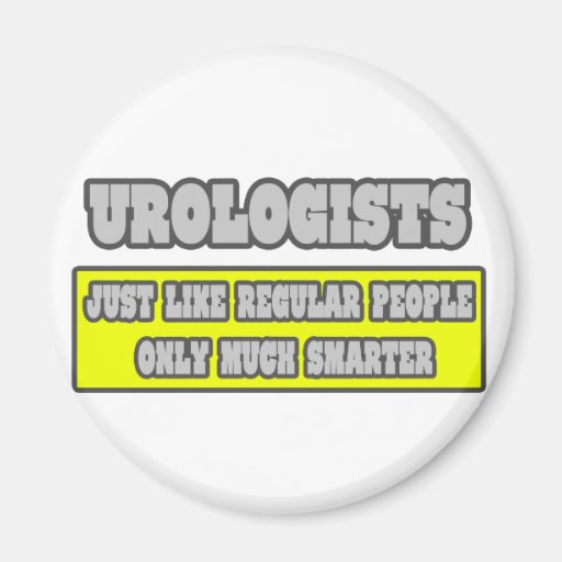 Urologists...Much Smarter Refrigerator Magnets