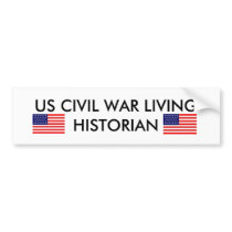 US Civil War Living Historian bumper stickers by chansen69 US Civil War Living Historian bumper stickers