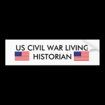 US Civil War Living Historian bumper stickers