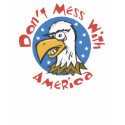 USA-Don't Mess with America t-shirts by redwhiteandblue USA-Don't Mess with America t-shirts