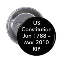 USConstitutionJun 1788 - Mar 2010RIP Buttons