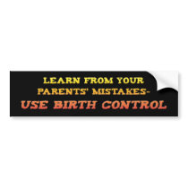 Use Birth Control bumper stickers