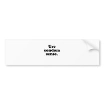 USE CONDOM SENSE bumper stickers