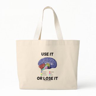 Use It Or Lose It (Brain Anatomy Humor Saying) bag