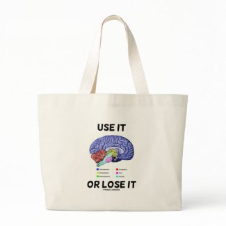 Use It Or Lose It (Brain Anatomy Humor Saying) bag