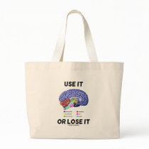 Use It Or Lose It (Brain Anatomy Humor Saying) Bag