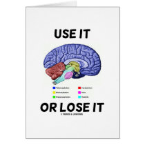 Use It Or Lose It (Brain Anatomy Humor Saying) Card