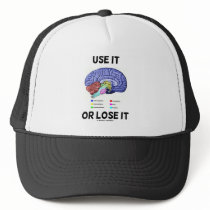 Use It Or Lose It (Brain Anatomy Humor Saying) Hat
