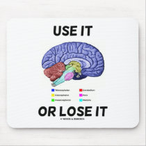Use It Or Lose It (Brain Anatomy Humor Saying) Mouse Pad