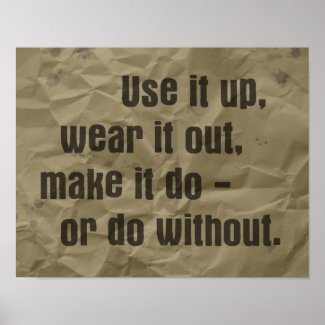 Use it Up & Wear it Out Poster