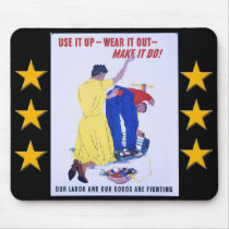 "Use It Up! Wear It Out!" World War 2 mousepads by cowboyannie "Use It Up! Wear It Out!" World War 2 mousepads