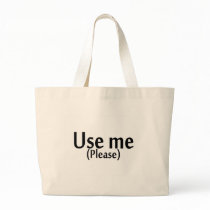 Use Me (Please) bags by TeeZazzle Use Me (Please) bags