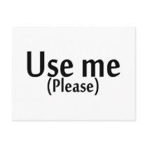 Use Me (Please) postcards by TeeZazzle Use Me (Please) postcards