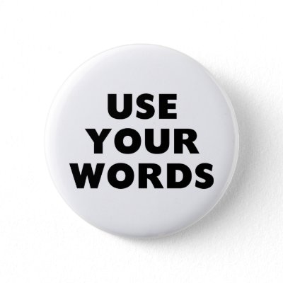 use_your_words_button-p145970109170667421z745k_400.jpg