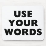 Use Your Words Mousepads