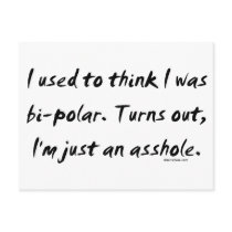Used To Think I Was Bi-Polar / Just An Asshole Postcards