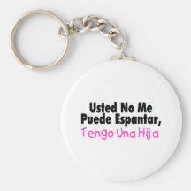Usted No Me Puende Espantar, Tengo Una Hija Keychains