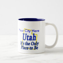 Utah  It's the Only Place to Be Coffee Mug