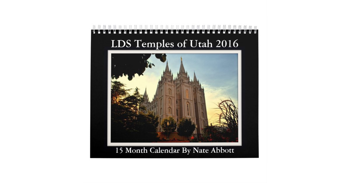 Utah LDS Temples 2016 15 Month Calendar Zazzle