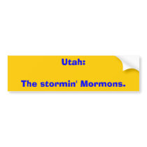 Utah:The stormin' Mormons. bumper stickers by snarkycreations Utah:The stormin' Mormons. bumper stickers