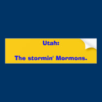 Utah:The stormin' Mormons. bumper stickers