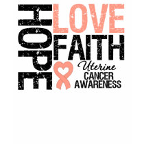 Uterine Cancer Hope Love Faith t-shirts