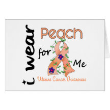 Uterine Cancer I Wear Peach For ME 43 Card