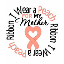 Uterine Cancer I Wear Peach Ribbon For My Mother t-shirts by giftsforawareness Uterine Cancer I Wear Peach Ribbon For My Mother t-shirts