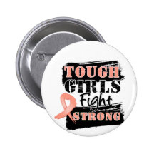 Uterine Cancer Tough Girls Fight Strong Pinback Button