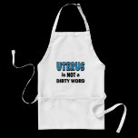 UTERUS - Not Dirty! aprons
