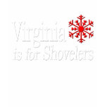 VA is for Shovelers t-shirts