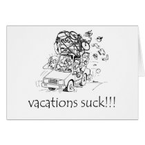 Vacations Suck cards by fullofNuts Vacations Suck cards