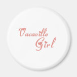 Vacaville Girl tee shirts Magnets