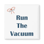 Vacuum The Floor Reminder Magnet