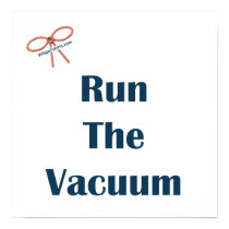 Vacuum The Floor Reminders Print