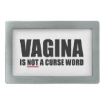 Vagina is NOT a Curse Word Belt Buckle