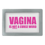 Vagina is NOT a Curse Word Belt Buckle