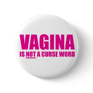 Vagina is NOT a Curse Word Button