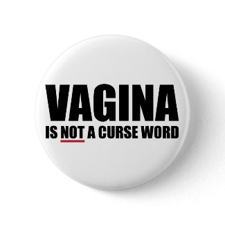 Vagina is NOT a Curse Word Button